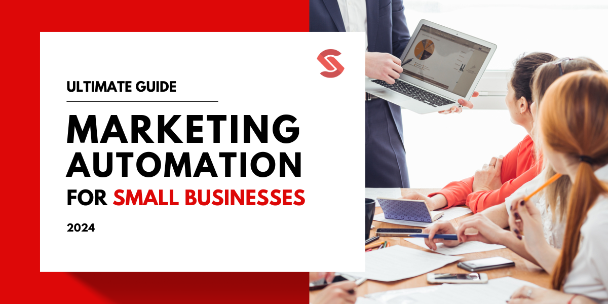 Ultimate Guide to Marketing Automation for Small Businesses