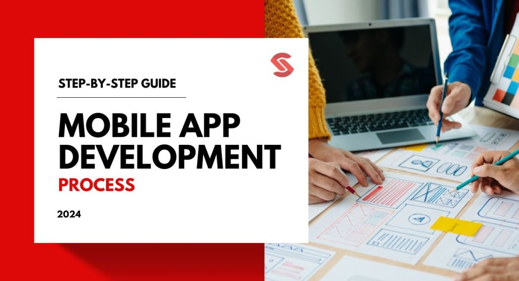 A Step-by-Step Guide to Mobile App Development Process | Softnix