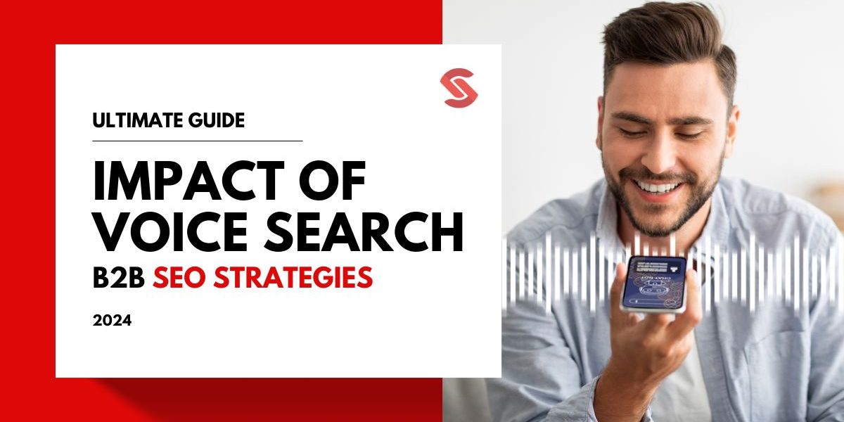 The Impact of Voice Search on B2B SEO Strategies