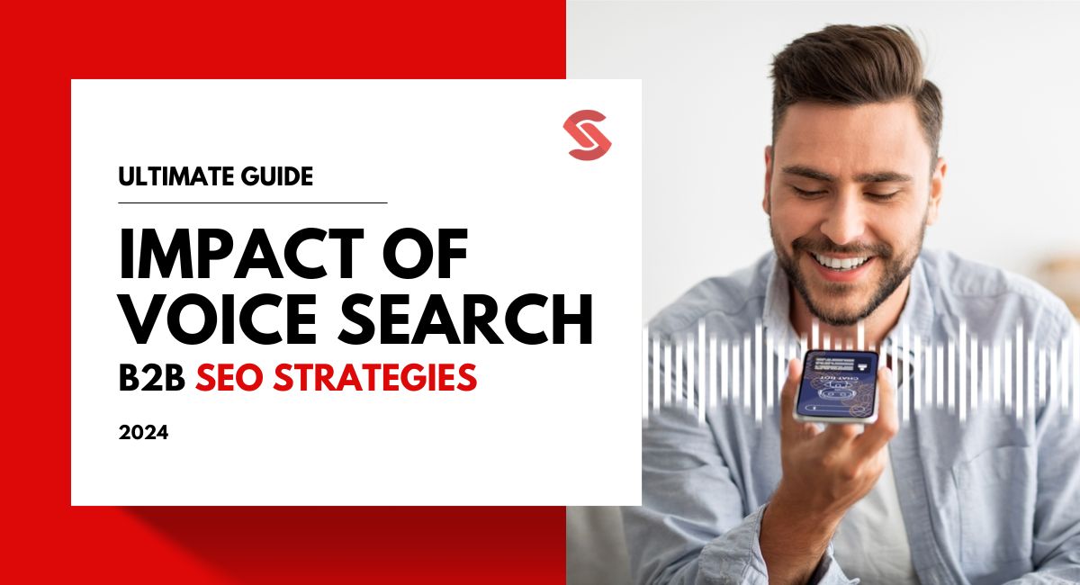 The Impact of Voice Search on B2B SEO Strategies
