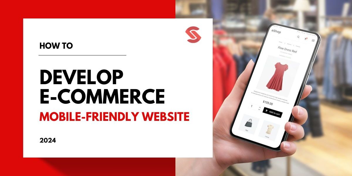 How to Develop a Mobile-Friendly eCommerce Website
