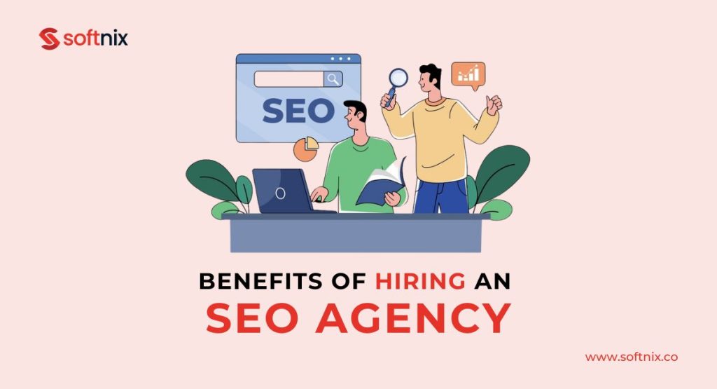 6 Benefits of Hiring an SEO Agency