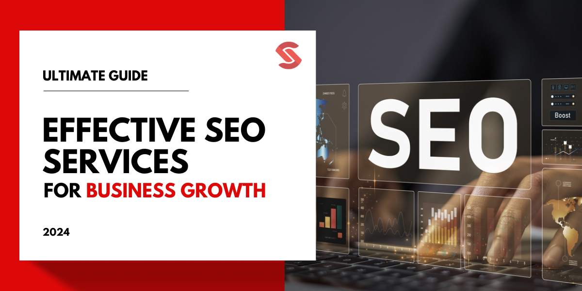 The Ultimate Guide to Effective SEO Services for Business Growth