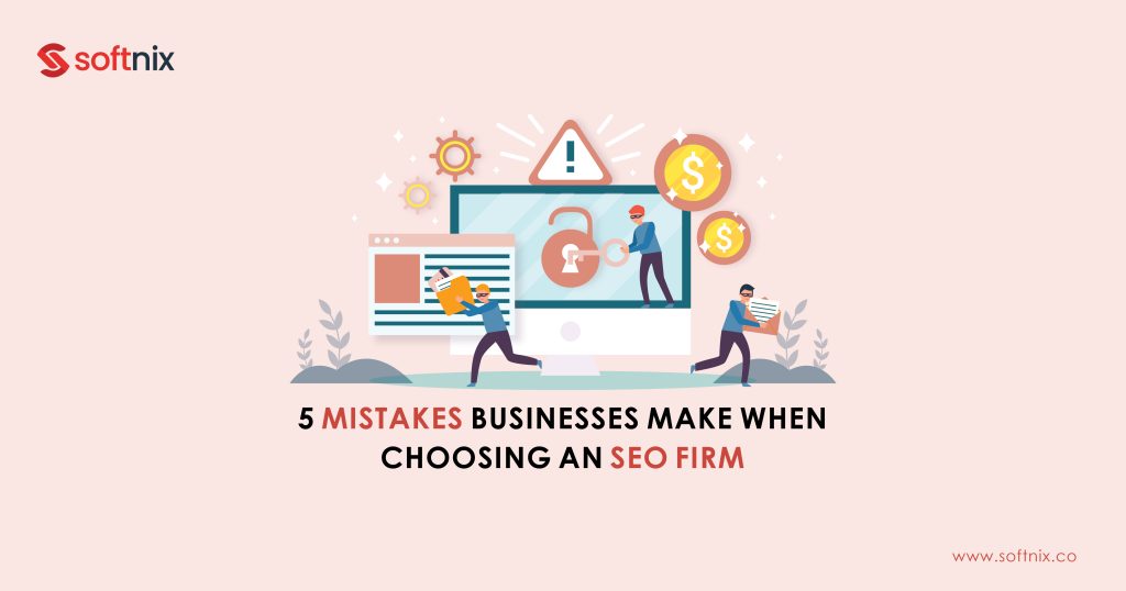 5 Mistakes Businesses Make When Choosing an SEO Firm