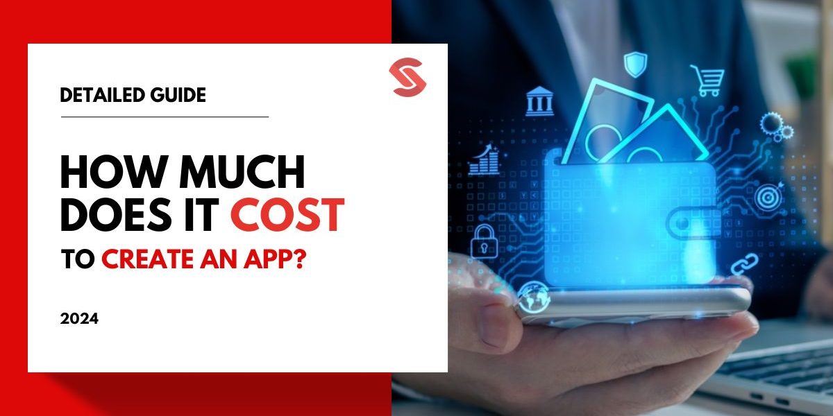 How Much Does It Cost to Create an App? A Detailed Guide