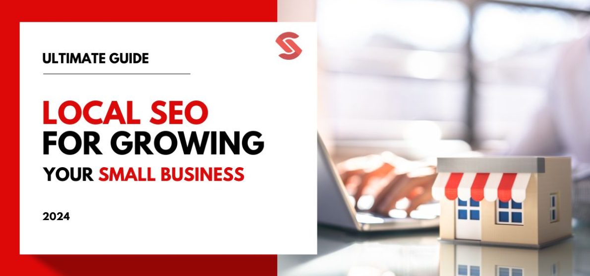 The Ultimate Guide to Local SEO for Growing Your Small Business