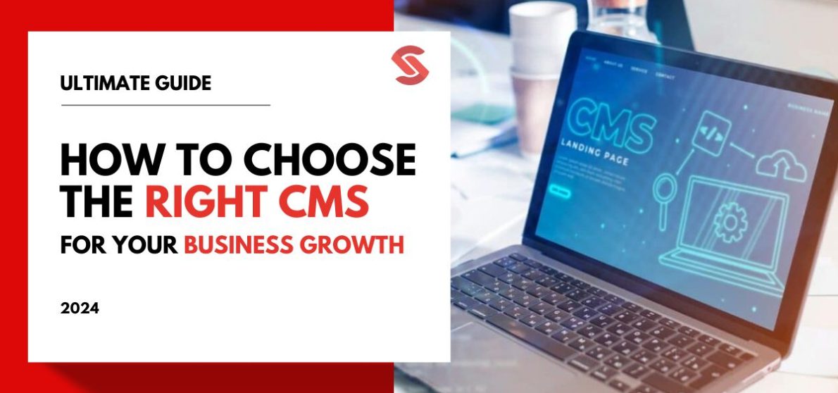 How to Choose the Right CMS for Your Business Growth