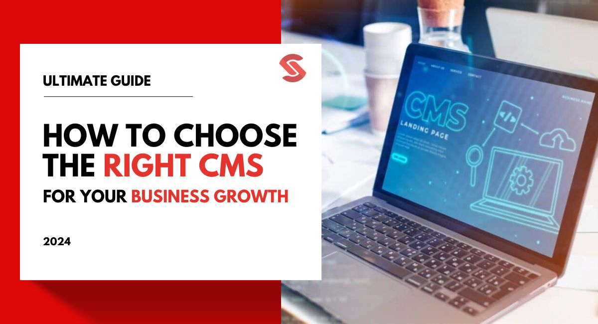 How to Choose the Right CMS for Your Business Growth