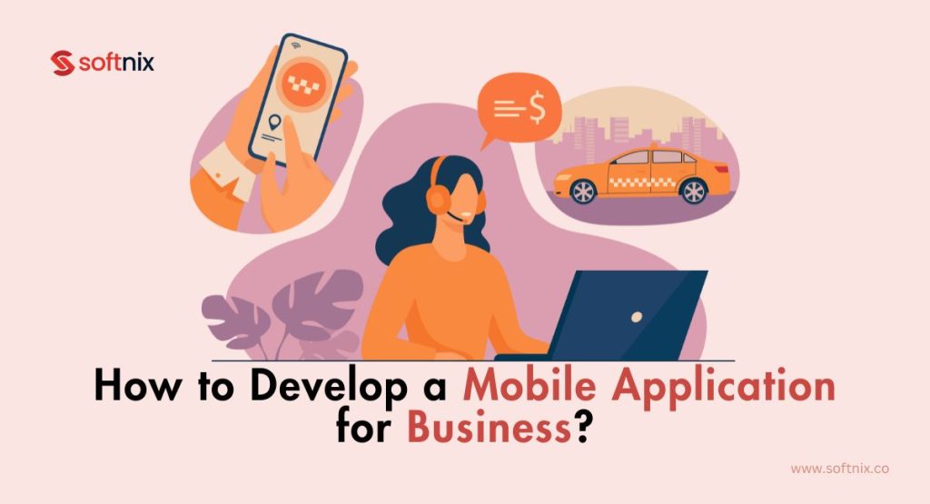 How to Develop a Mobile Application for Business