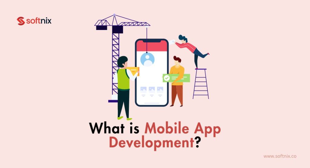 What is Mobile App Development