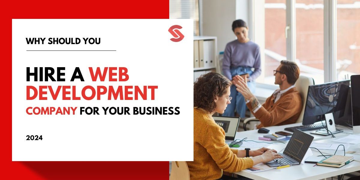 Why Should You Hire a Web Development Company