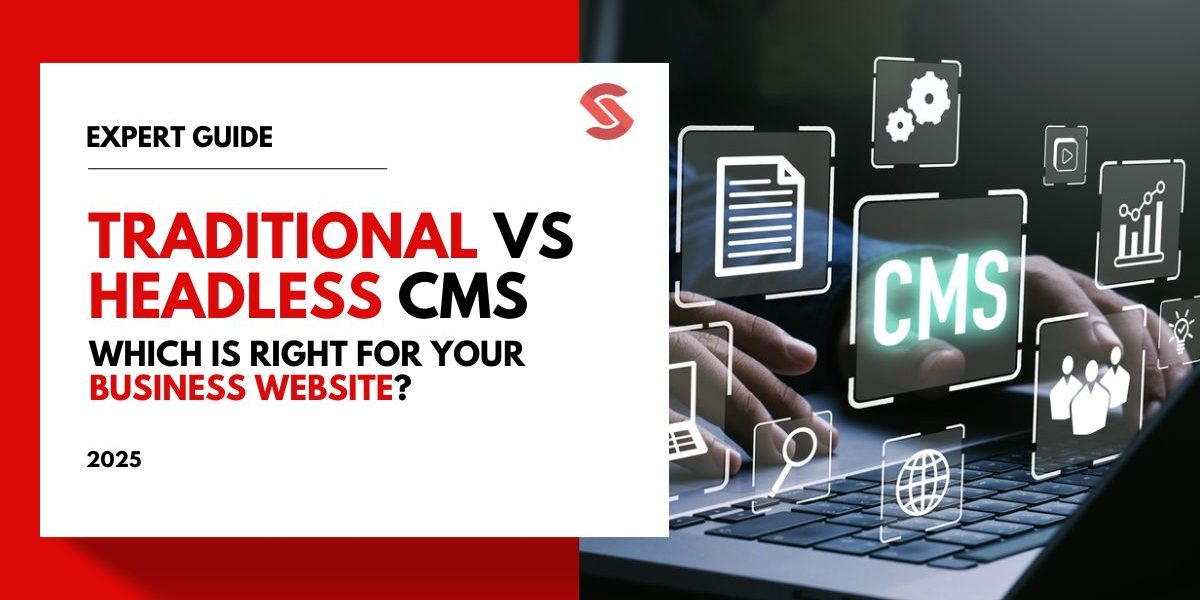 Headless CMS vs Traditional CMS Which Is Right for Your Business Website