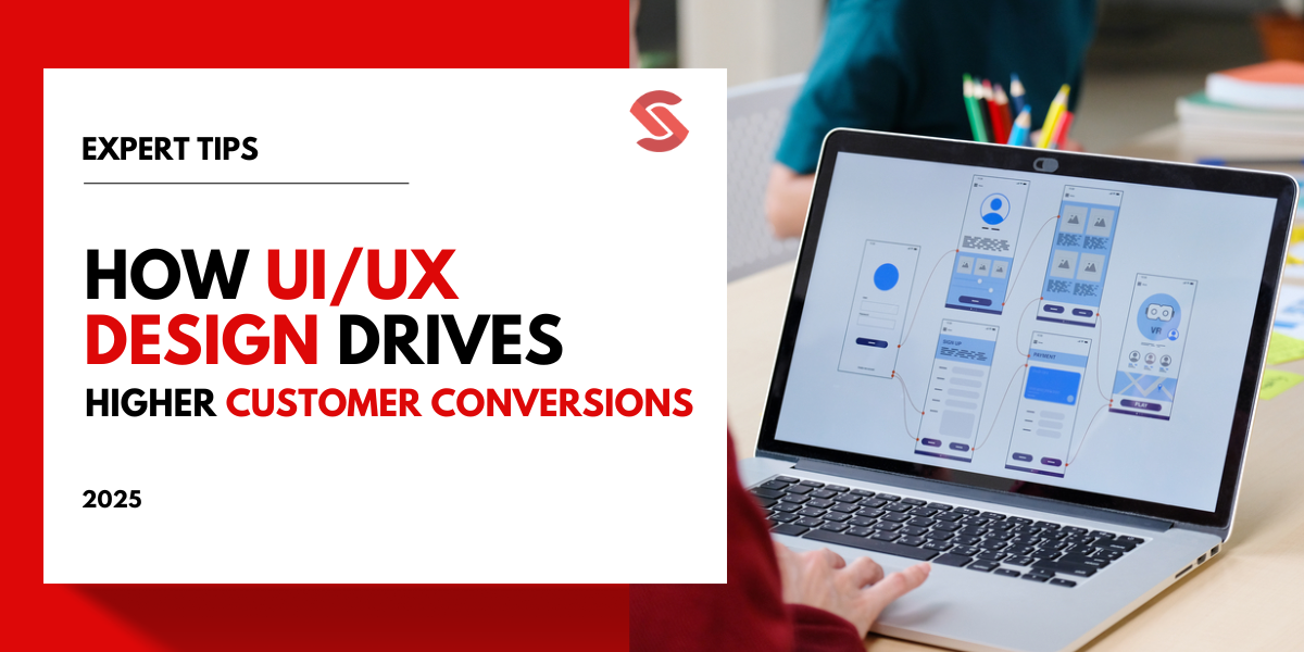 How UIUX Design Drives Higher Customer Conversions in 2025