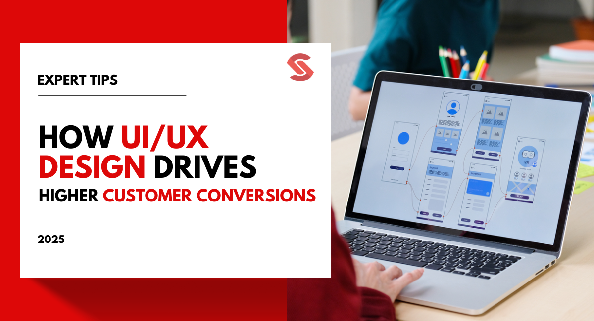 How UIUX Design Drives Higher Customer Conversions in 2025