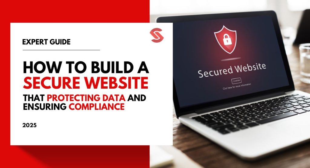 How to Build a Secure Business Website Protecting Data and Ensuring Compliance