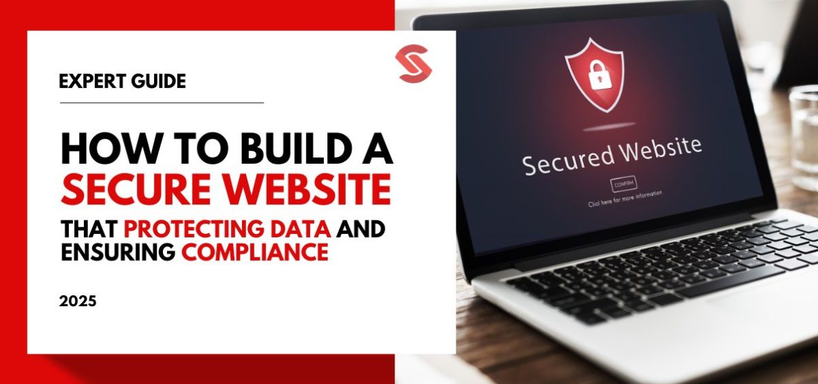 How to Build a Secure Business Website Protecting Data and Ensuring Compliance